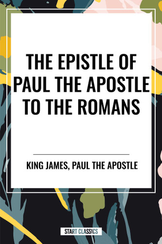 Epistle of Paul the Apostle to the ROMANS book cover by King James, Paul the Apostle