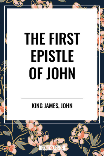 First Epistle of JOHN book cover by King James, John