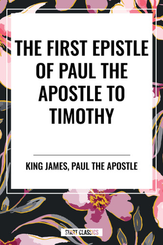 First Epistle of Paul the Apostle to the TIMOTHY book cover by King James, Paul the Apostle