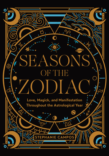 Seasons of the Zodiac: Love, Magick, and Manifestation Throughout the Astrological Year book cover by Stephanie Campos