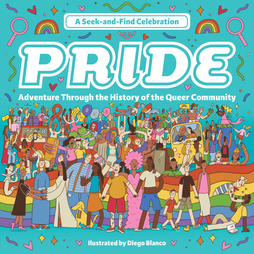 Pride: A Seek-and-Find Celebration: Adventure Through the History of the Queer Community book cover by 