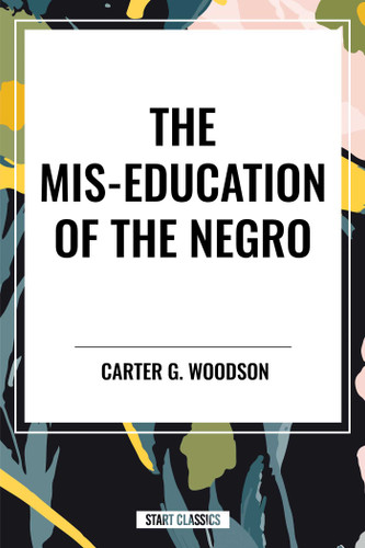 Mis-Education of the Negro (An African American Heritage Book) book cover by Carter G. Woodson