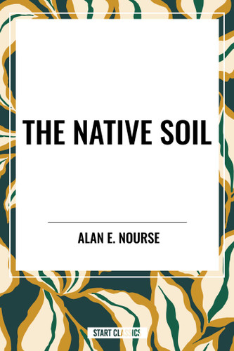 Native Soil book cover by Alan  E. Nourse