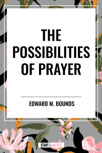 Possibilities of Prayer book cover by M. Bounds, Edward