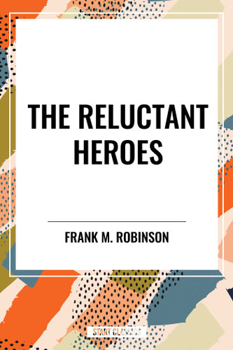 Reluctant Heroes book cover by Frank  M. Robinson