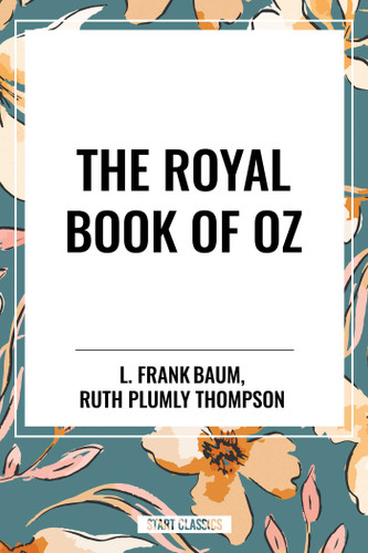 Royal Book of Oz book cover by L. Frank Baum, Ruth Plumly Thompson