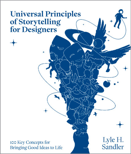 Universal Principles of Storytelling for Designers: 100 Key Concepts for Bringing Good Ideas to Life (Rockport Universal) book cover by Lyle H. Sandler
