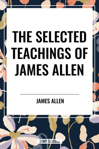 Selected Teachings of James Allen book cover by James Allen