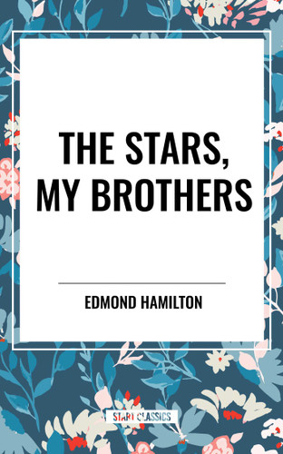 Stars, My Brothers book cover by Edmond Hamilton