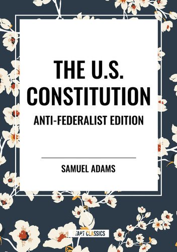 The U.S. Constitution book cover by Samuel Adams, Patrick Henry, Constitutional Convention