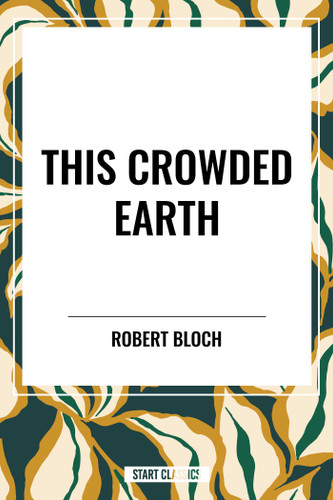 This Crowded Earth book cover by Robert Bloch