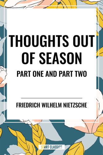 Thoughts Out of Season: Part One and Part Two book cover by Friedrich Wilhelm Nietzsche