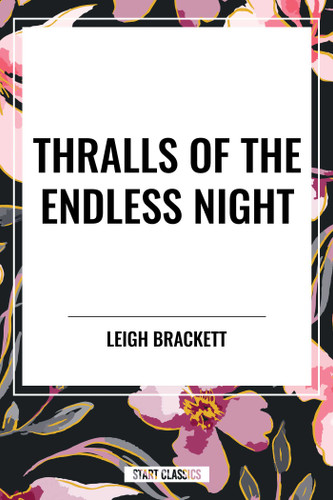 Thralls of the Endless Night book cover by Leigh Brackett