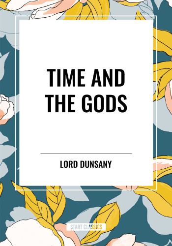 Time and the Gods book cover by Lord Dunsany