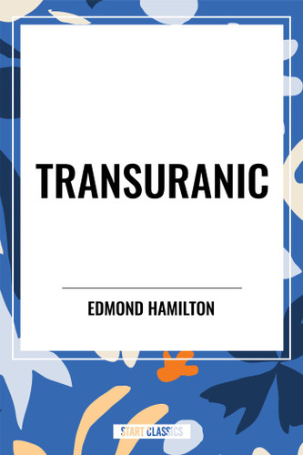 Transuranic book cover by Edmond Hamilton