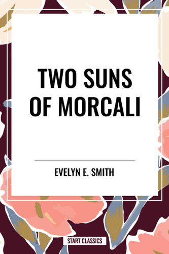 Two Suns of Morcali book cover by Evelyn  E. Smith