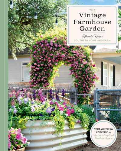 The Vintage Farmhouse Garden: Your Guide to Creating a Vintage-Inspired Outdoor Space book cover by Rhonda Kaiser