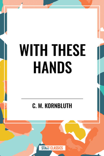 With These Hands book cover by C. M. Kornbluth