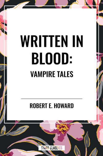 Written in Blood: Vampire Tales book cover by E. Howard, Robert, Arthur Conan Doyle, Bram Stoker
