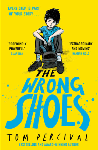 The Wrong Shoes: The vital new novel from the bestselling creator of Big Bright Feelings book cover by Tom Percival