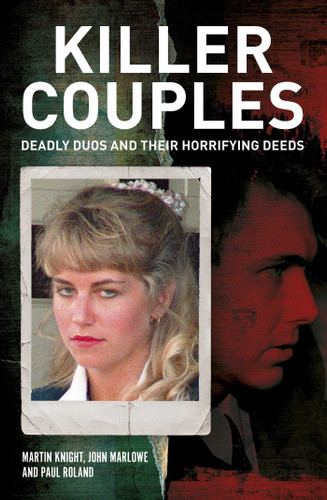 Killer Couples: Deadly Duos and Their Horrifying Deeds book cover by Charlotte Greig, John Marlowe, Paul Roland
