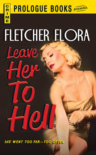 Leave Her To Hell book cover by Fletcher Flora
