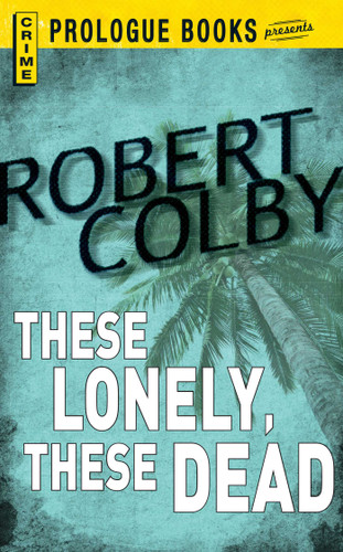 These Lonely, These Dead book cover by Robert Colby