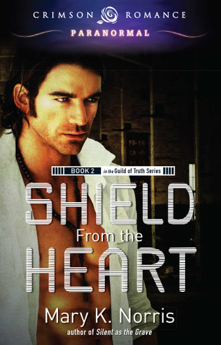 Shield From The Heart (Guild of Truth) book cover by Mary K Norris