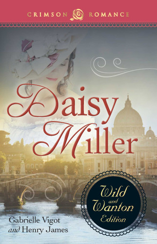 Daisy Miller: The Wild And Wanton Edition book cover by Gabrielle Vigot