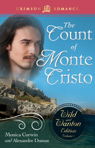 Count Of Monte Cristo: The Wild and Wanton Edition Volume 1 book cover by Monica Corwin, Alexandre Dumas