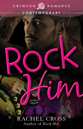 Rock Him (Rock Rhapsody) book cover by Rachel Cross