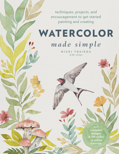 Watercolor Made Simple: Techniques, Projects, and Encouragement to Get Started Painting and Creating – with traceable designs and QR codes to online tutorials book cover by Nicki Traikos