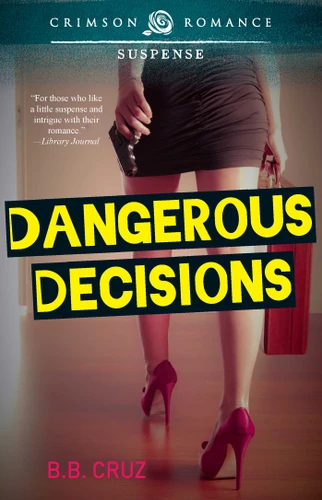 Dangerous Decisions book cover by B.B. Cruz