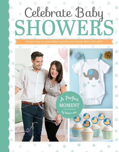 Celebrate Baby Showers—Unique Ways to Reveal Baby's Gender and Shower Mom with Gifts! book cover by Leisure Arts
