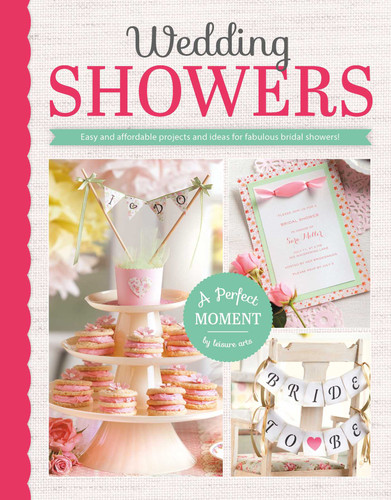 Wedding Showers—Easy and Affordable Projects and Ideas for Fabulous Bridal Showers! book cover by Leisure Arts