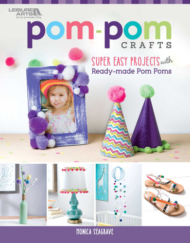 Pom-Pom Crafts: Super Easy Projects with Ready-Made Pom Poms book cover by Monica Seagrave
