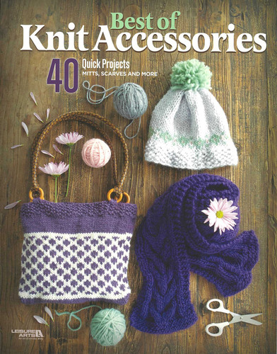Best of Knit Accessories: 40 Quick Projects Mitts, Scarves and More book cover by Leisure Arts