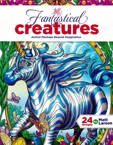 Fantastical Creatures—24 Designs by Matt Larson: Animal Mashups Beyond Imagination book cover by Matt Larson