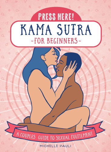 Press Here! Kama Sutra for Beginners: A Couples Guide to Sexual Fulfilment (Press Here!) book cover by Michelle Pauli