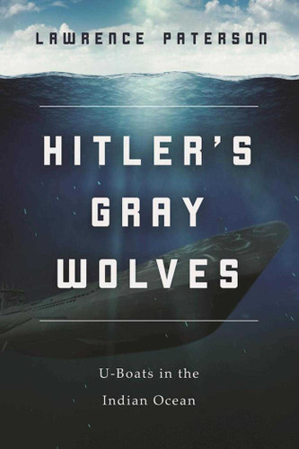 Hitler's Gray Wolves: U-Boats in the Indian Ocean book cover by Lawrence Paterson
