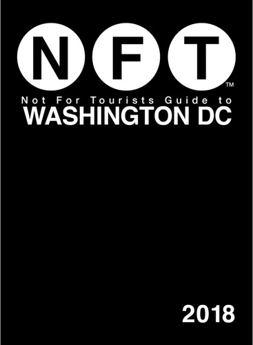 Not For Tourists Guide to Washington DC 2018 (Not For Tourists) book cover by Not For Tourists