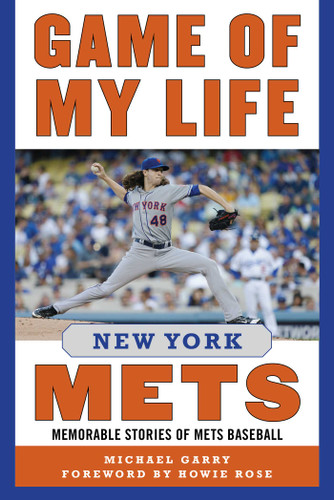 Game of My Life New York Mets: Memorable Stories of Mets Baseball book cover by Michael Garry