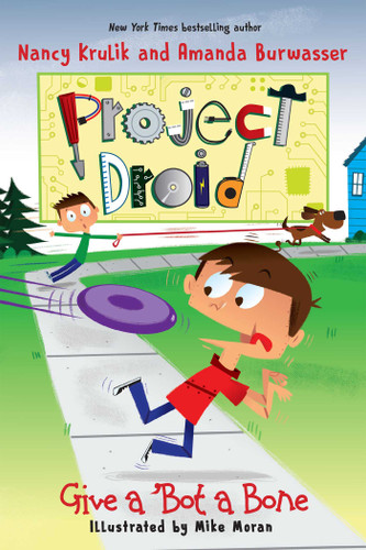 Give a 'Bot a Bone (Project Droid) book cover by Nancy Krulik, Amanda Burwasser