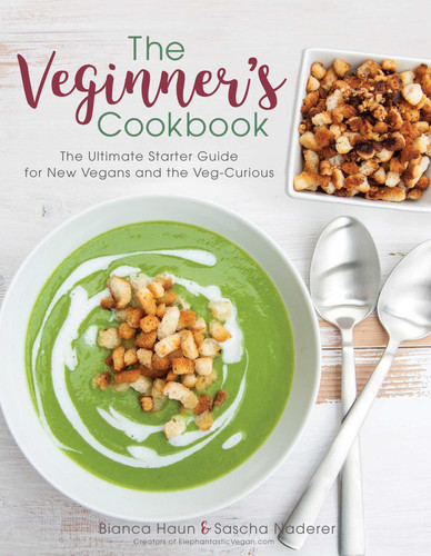 The Veginner's Cookbook: The Ultimate Starter Guide for New Vegans and the Veg-Curious book cover by Bianca Haun, Sascha Naderer