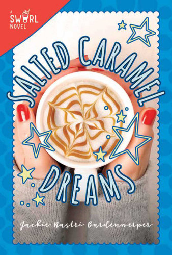 Salted Caramel Dreams: A Swirl Novel (Swirl) book cover by Jackie Nastri Bardenwerper
