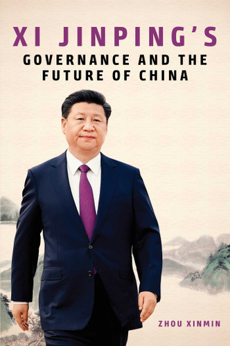 Xi Jinping's Governance and the Future of China book cover by Zhou Xinmin