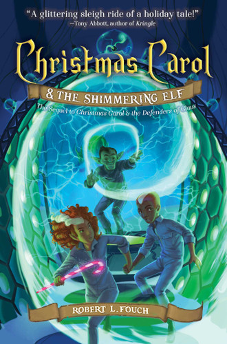 Christmas Carol & the Shimmering Elf (A Christmas Carol Adventure) book cover by Robert L. Fouch