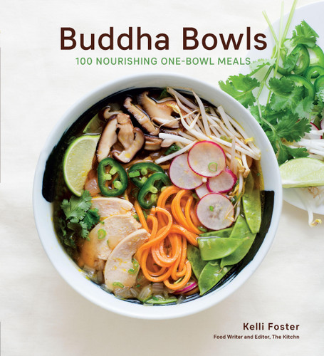 Buddha Bowls: 100 Nourishing One-Bowl Meals [A Cookbook] book cover by Kelli Foster