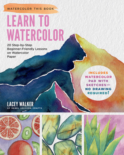 Learn to Watercolor: 20 Step-by-Step Beginner-Friendly Lessons on Watercolor Paper - Includes Watercolor Pad with Sketches – No Drawing Required! (Watercolor This Book) book cover by Lacey Walker