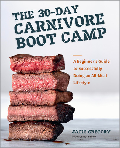 The 30-Day Carnivore Boot Camp: A Beginner’s Guide to Successfully Doing an All-Meat Lifestyle book cover by Jacie Gregory